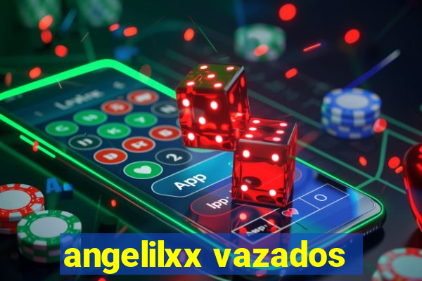 angelilxx vazados